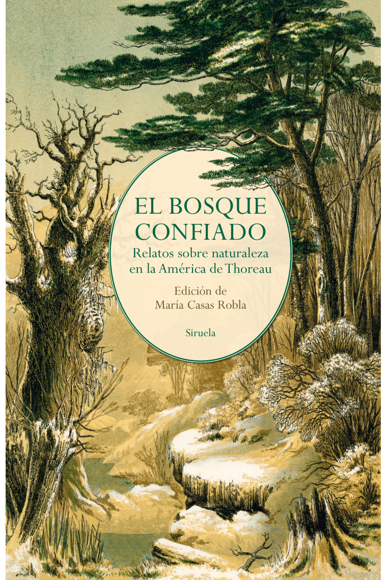 El bosque confiado · Relatos sobre naturaleza en la América de Thoreau