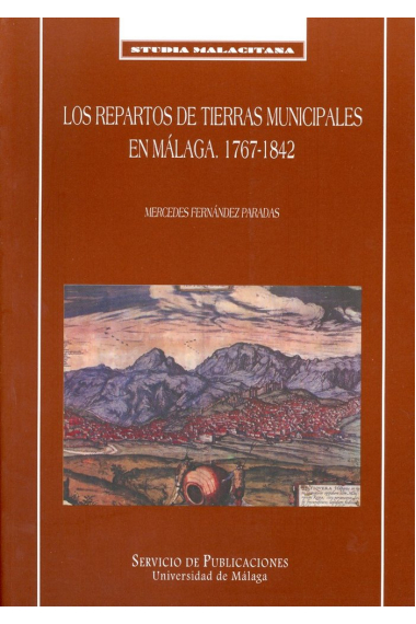 Los repartos de tierras municipales en Málaga. 1767-1842