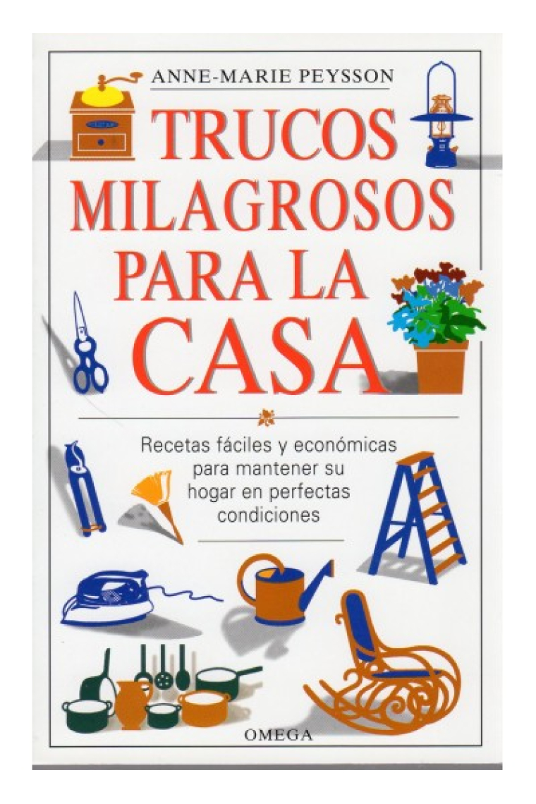 Trucos milagrosos para la casa.Recetas fáciles y económicas para mantener su hogar en perfefectas condiciones.