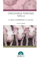 Circovirus porcino tipo 2: el virus, la enfermedad y la vacuna