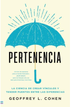 Pertenencia. La ciencia de crear vínculos y tencer puentes entre las diferencias