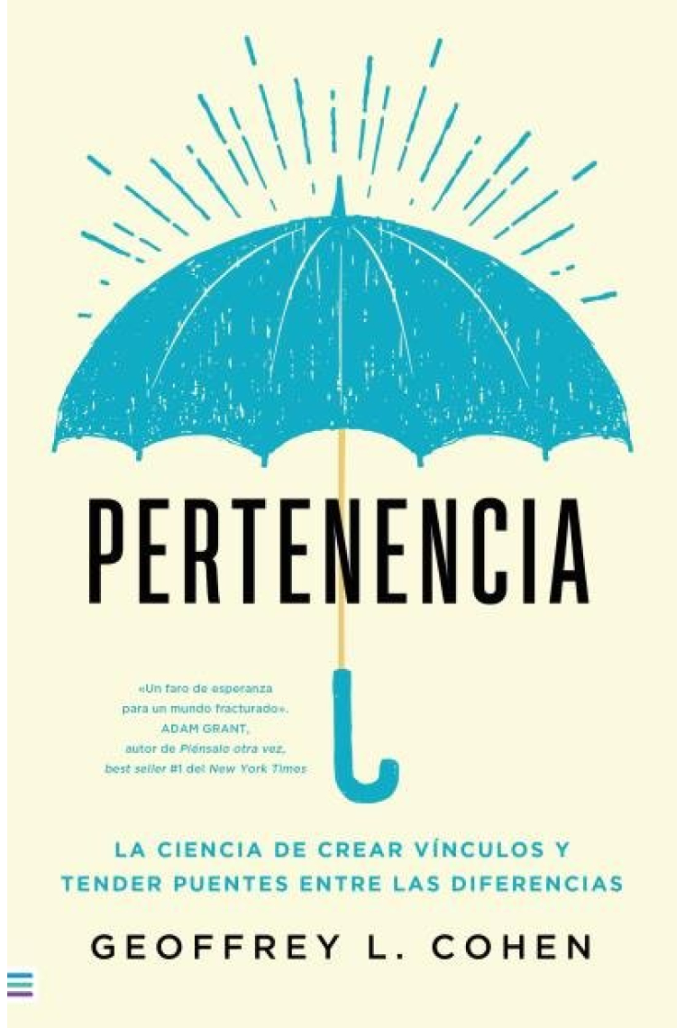 Pertenencia. La ciencia de crear vínculos y tencer puentes entre las diferencias