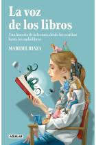 La voz de los libros: una historia de la lectura, desde los escribas hasta los audiolibros