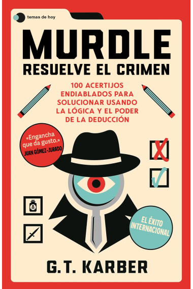 Murdle: Resuelve el crimen. 100 acertijos endiablados para solucionar usando la lógica y el poder de la deducción