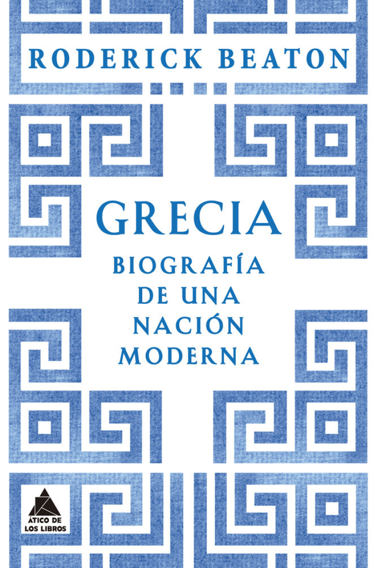 Grecia. Biografía de una nación moderna