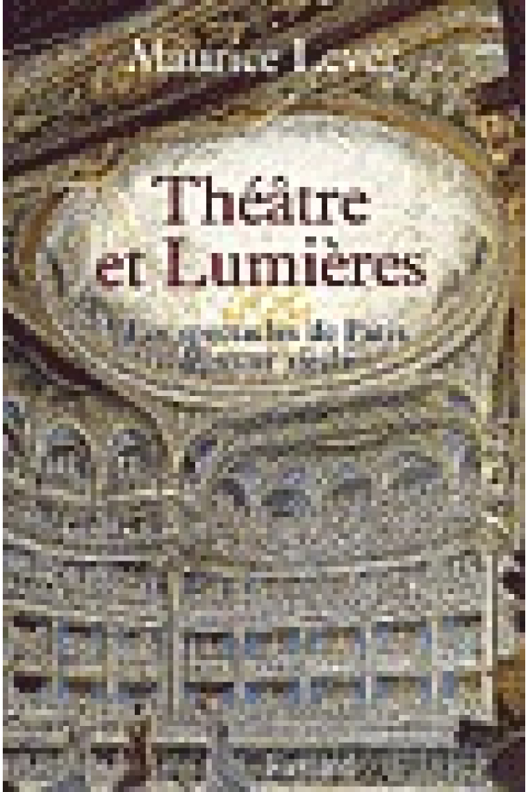 Théâtre et Lumières (Les spectacles de Paris au XVIIIe siècle)