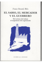 El sabio, el mercader y el guerrero. Del rechazo del trabajo al surgimiento del cognitariado