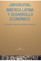 América Latina y desarrollo económico. Estructura, inserción externa y sociedad