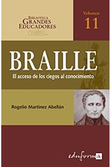 Louis Braille : el acceso de los ciegos al conocimiento