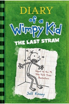 The Last Straw (Diary of a Wimpy Kid 3)