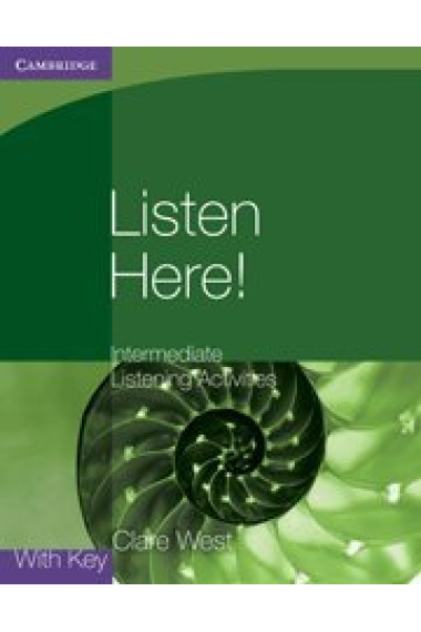 Listen Here! Intermediate Listening Activities with Key