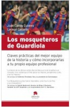 Los mosqueteros de Guardiola. Claves prácticas del mejor equipo de la historia