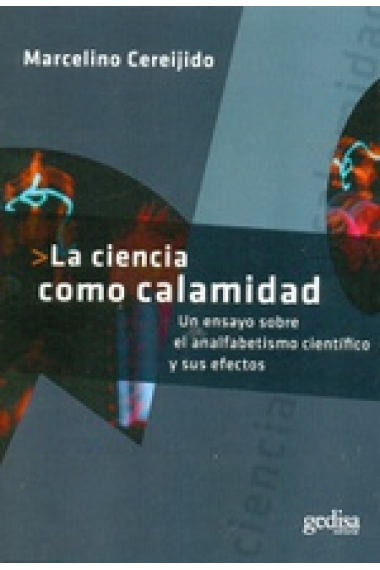 La ciencia como calamidad: un ensayo sobre el analfabetismo científico y sus efectos