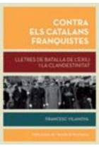 Contra els catalans franquistes. Lletres de batalla de l'exili i la clandestinitat