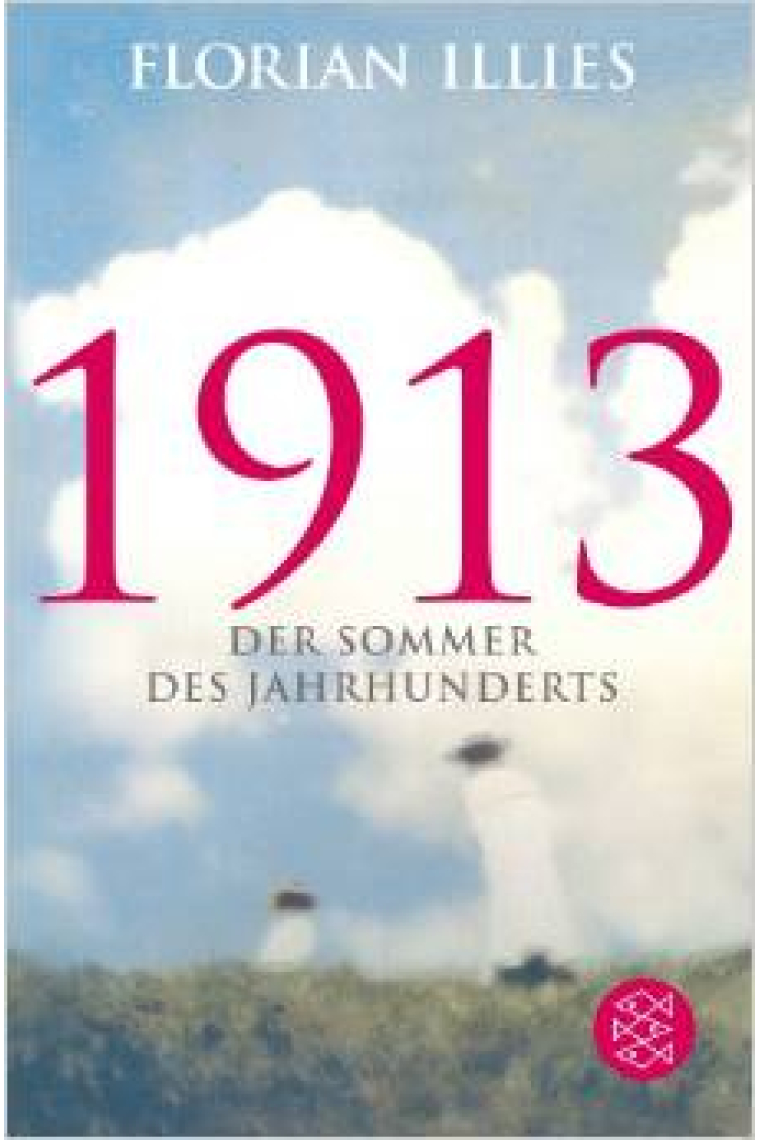 1913: Der Sommer des Jahrhunderts