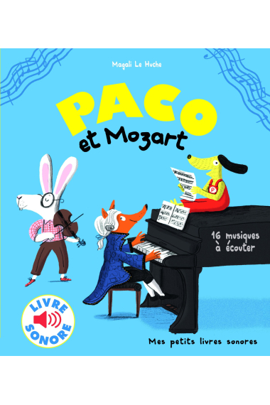 Paco et Mozart (Mes petits livres sonores) Dès 3 ans