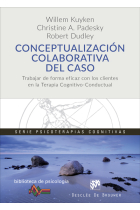 Conceptualización colaborativa del caso. Trabajar de forma eficaz con los clientes en la terapia cognitivo-conductual