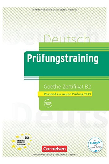 Prüfungstraining DaF: Goethe-Zertifikat B2 2019 -  Ubungsbuch + Losungen