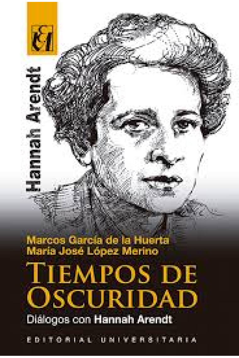 Tiempos de oscuridad (Diálogos con Hannah Arendt)