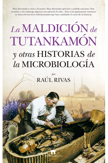 La maldición de tutankamón y otras historias de la microbiología