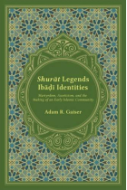 Shurat Legends, Ibadi Identities: Martyrdom, Asceticism, and the Making of an Early Islamic Community