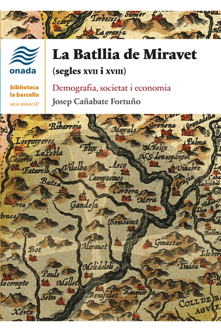 La Batllia de Miravet (segles XVII i XVIII). Demografia, societat i economia