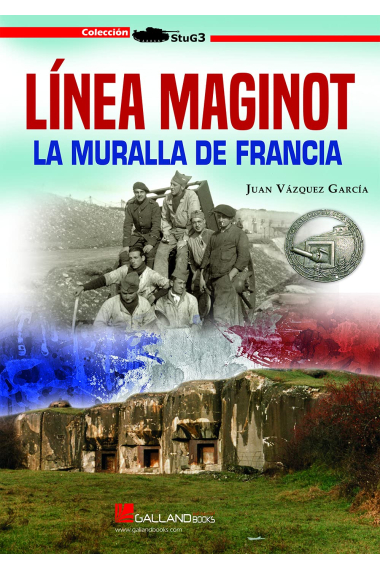 Línea Maginot. La muralla de Francia