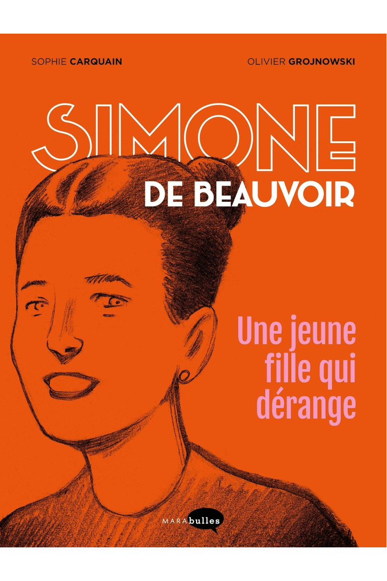 Simone de Beauvoir: Une jeune fille qui dérange (Marabulles)