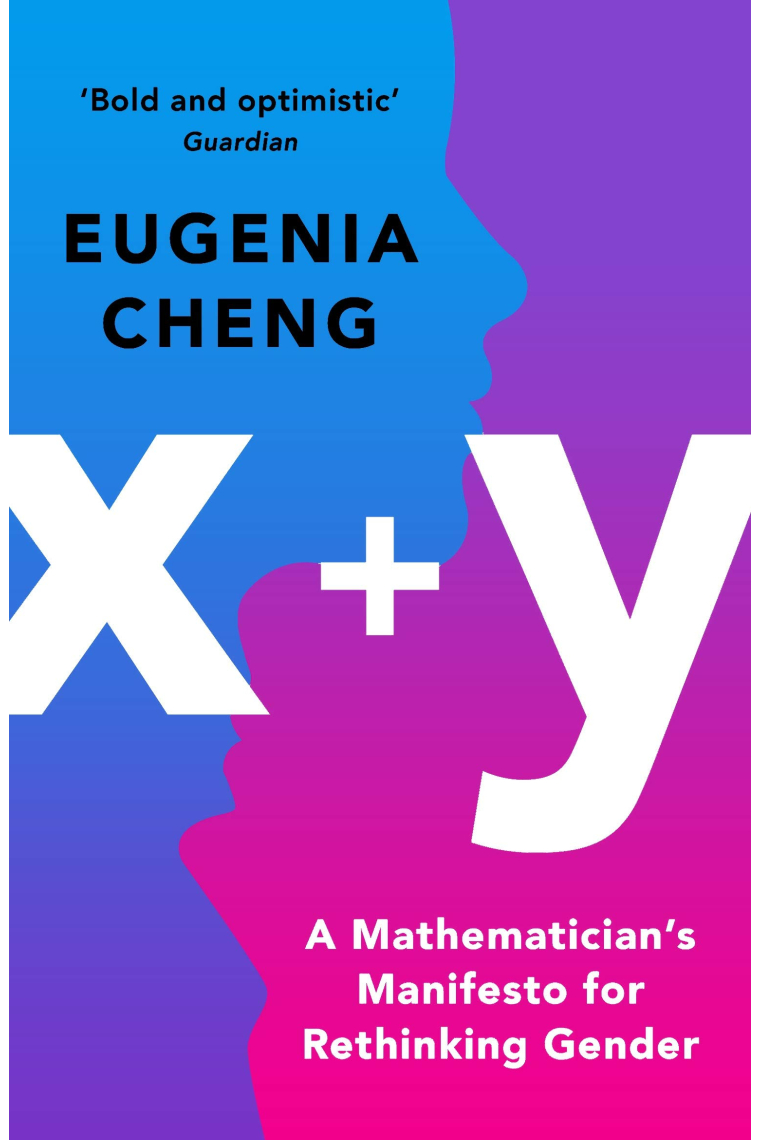 x+y: A Mathematician's Manifesto for Rethinking Gender