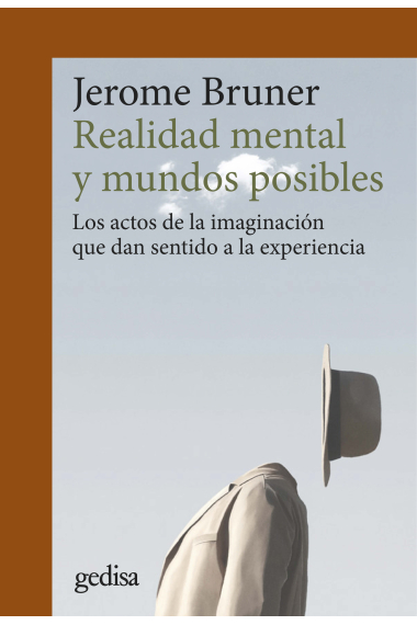 Realidad mental y mundos posibles. Los actos de la imaginación que dan sentido a la experiencia