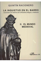 La inquietud en el barro. Lecciones de historia de la filosofía antigua y medieval, II: El mundo medieval