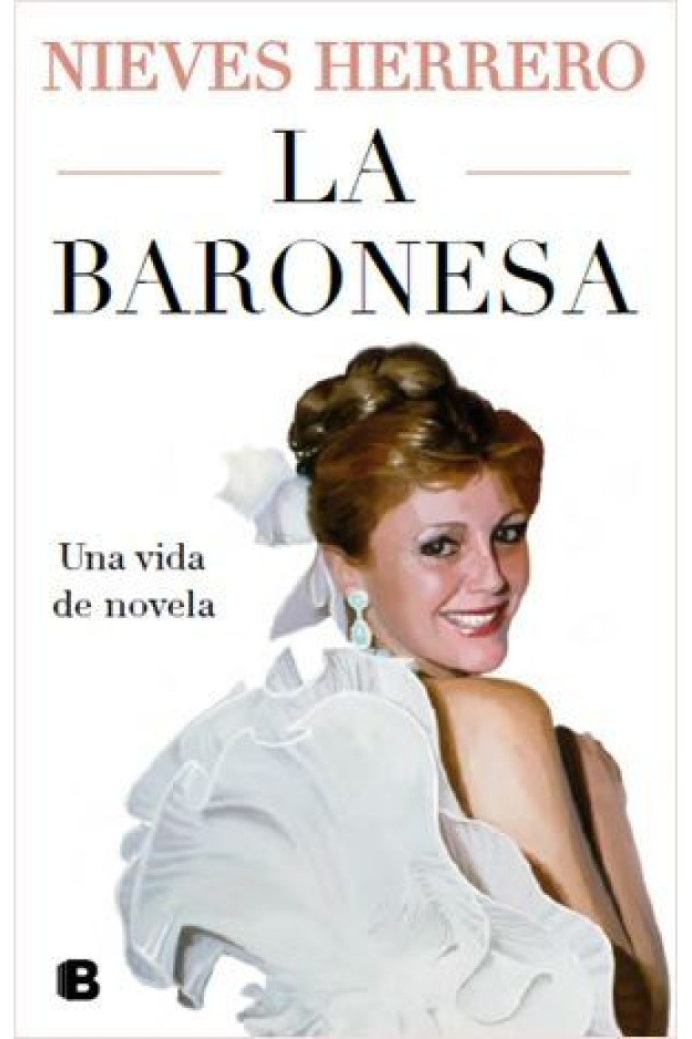 La Baronesa. Una vida de novela