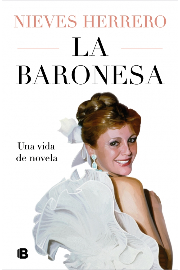 La Baronesa. Una vida de novela