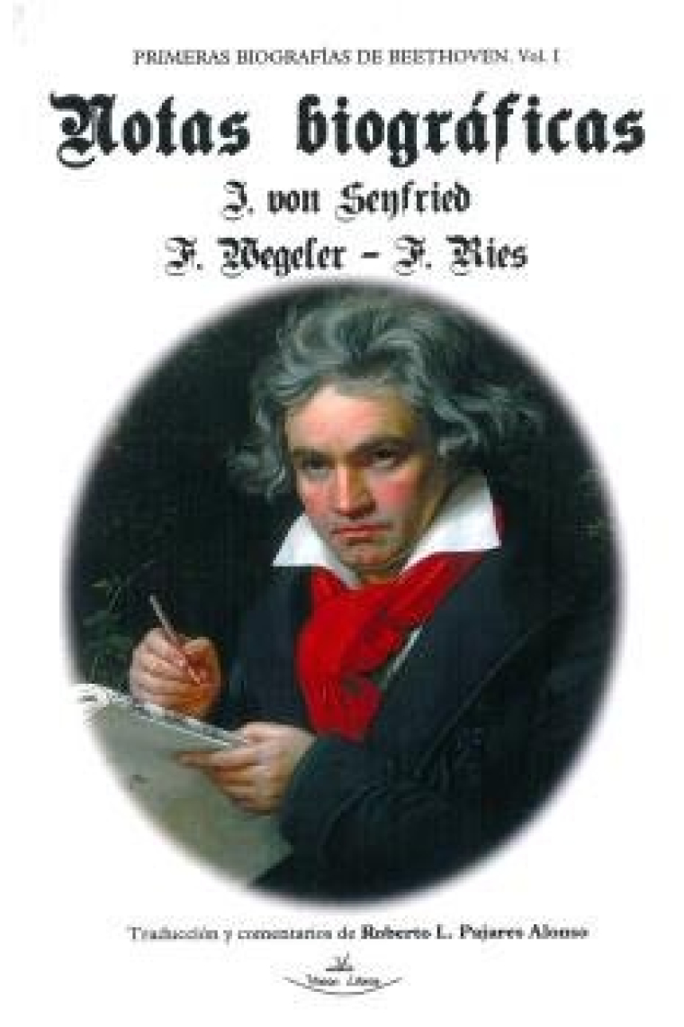 PRIMERAS BIOGRAFIAS DE BEETHOVEN VOL.1 NOTAS BIOGRAFICAS