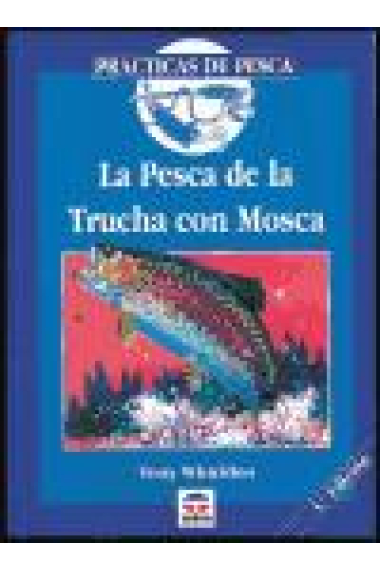 La pesca de la trucha con mosca.