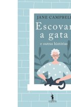 Escovar a Gata e Outras Histórias