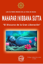 Los últimos meses de la vida de buda, Mahaparinibbana Sutta. El discurso de la gran liberación