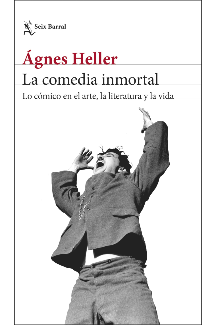 La comedia inmortal: lo cómico en el arte, la literatura y la vida