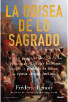 La odisea de lo sagrado. Un viaje por la evolución de las creencias espirituales humanas desde la prehistoria hasta la época contemporánea