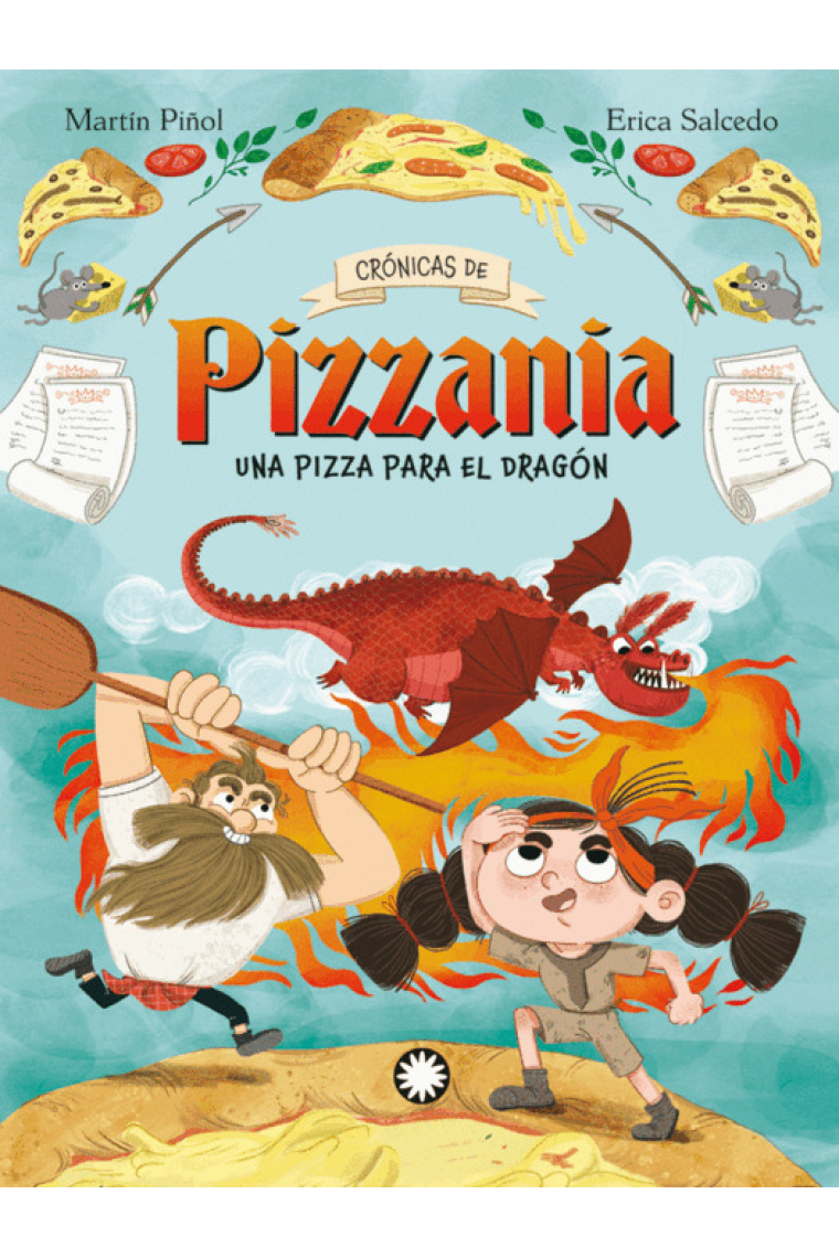 CRONICAS DE PIZZANIA 1 UNA PIZZA PARA EL DRAGON