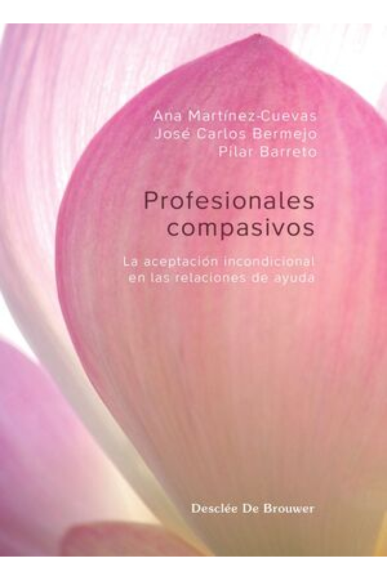 Profesionales compasivos. La aceptación incondicional en la relación de ayuda