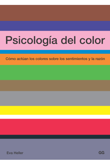 Psicología del color. Cómo actúan los colores sobre los sentimientos y la razón