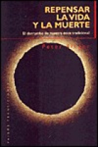 Repensar la vida y la muerte: El derrumbe de nuestra ética tradicional