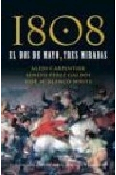 1808. El dos de Mayo, Tres miradas: Alejo Carpentier, Benito Pérez Galdós, José Mª Blanco White