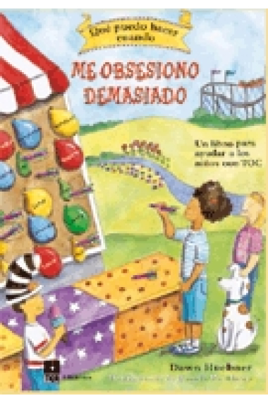 Que puedo hacer cuando....Me obsesiono demasiado (un libro para ayudar a los niños con TOC)