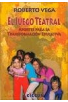 El juego teatral. Aportes para la transformacion educativa