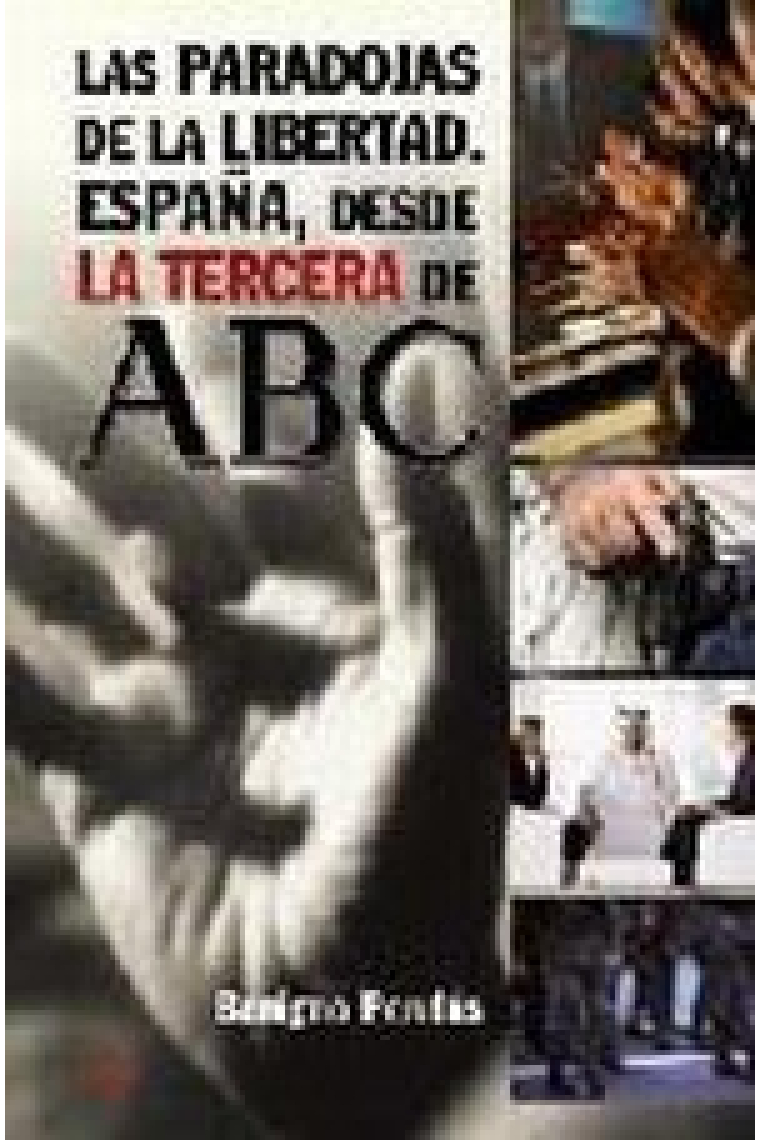 Las paradojas de la libertad. España, desde la tercera de ABC