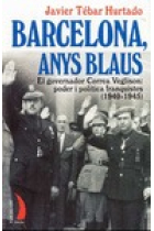 Barcelona, anys blaus. El governador Correa Veglison: poder i política franquistes (1940-1945)