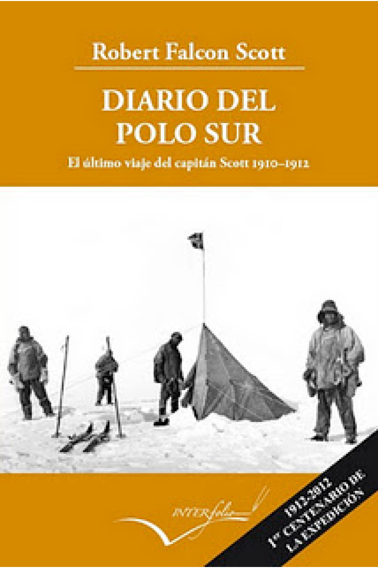 Diario del Polo Sur. El último viaje del capitán Scott 1910 - 1912