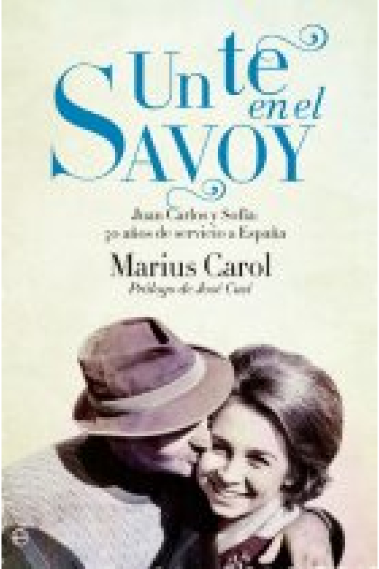 Un té en el Savoy. 50 años de amor, profesionalidad y servicio a España